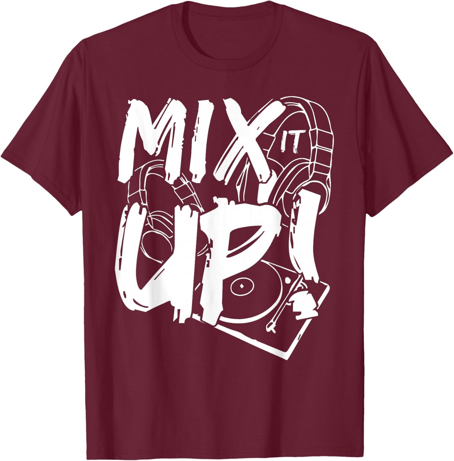Mix it up! Disc DJ Headphone Music Gift Fun T-Shirt - T-Shirt | Maroon