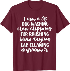 Dog Groomer Shirts Cute Quote Dog Grooming Gifts T-Shirt - T-Shirt | Maroon
