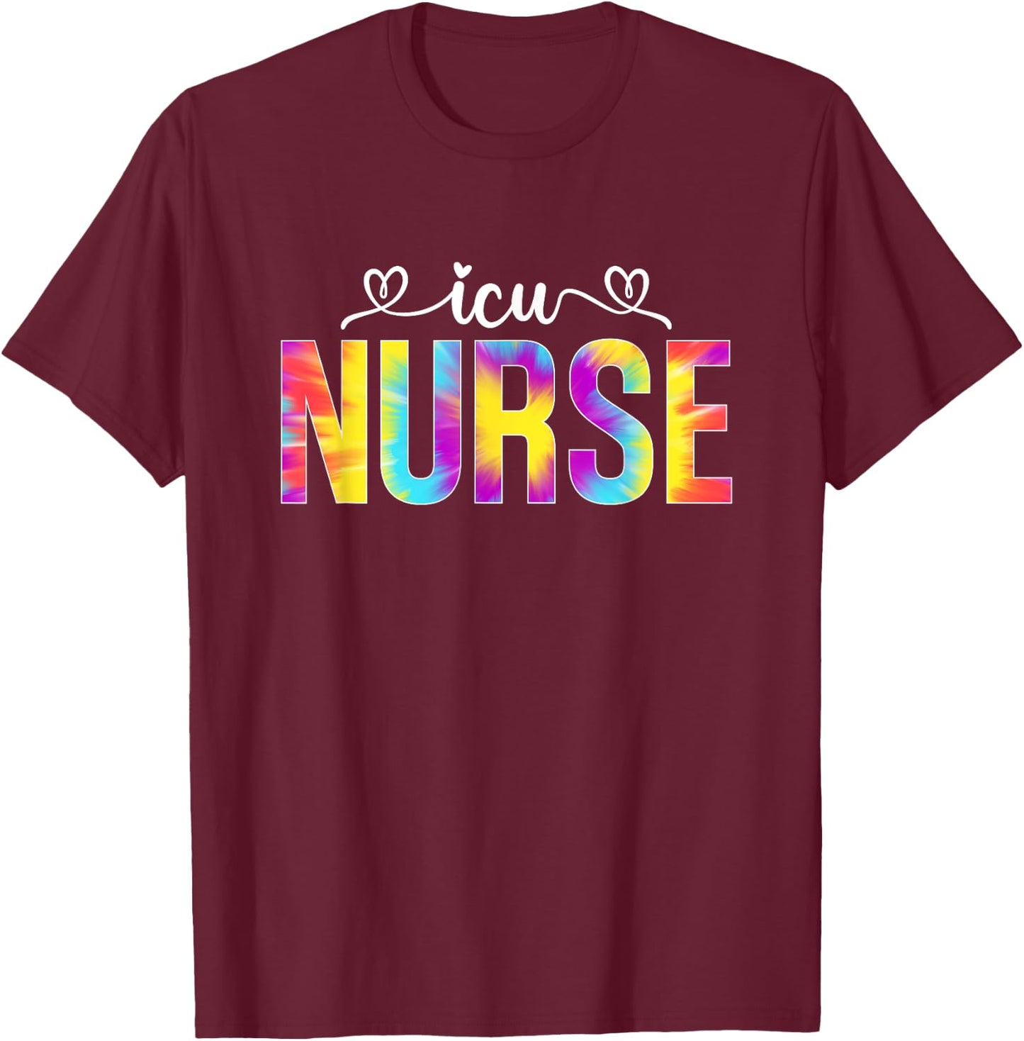 ICU Nurse Intensive Care Unit Tie Dye Men T-Shirt - T-Shirt | Maroon