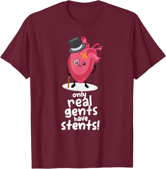 Stent Heart Surgery Recovery Only Real Gents Have Stents T-Shirt - T-Shirt | Maroon