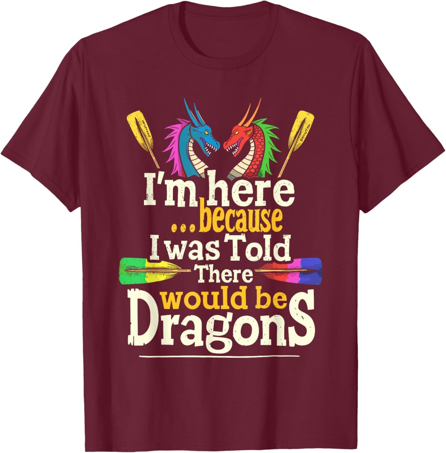 Funny Dragon Boat Paddle and Dragon Boat Racing T-Shirt - T-Shirt | Maroon