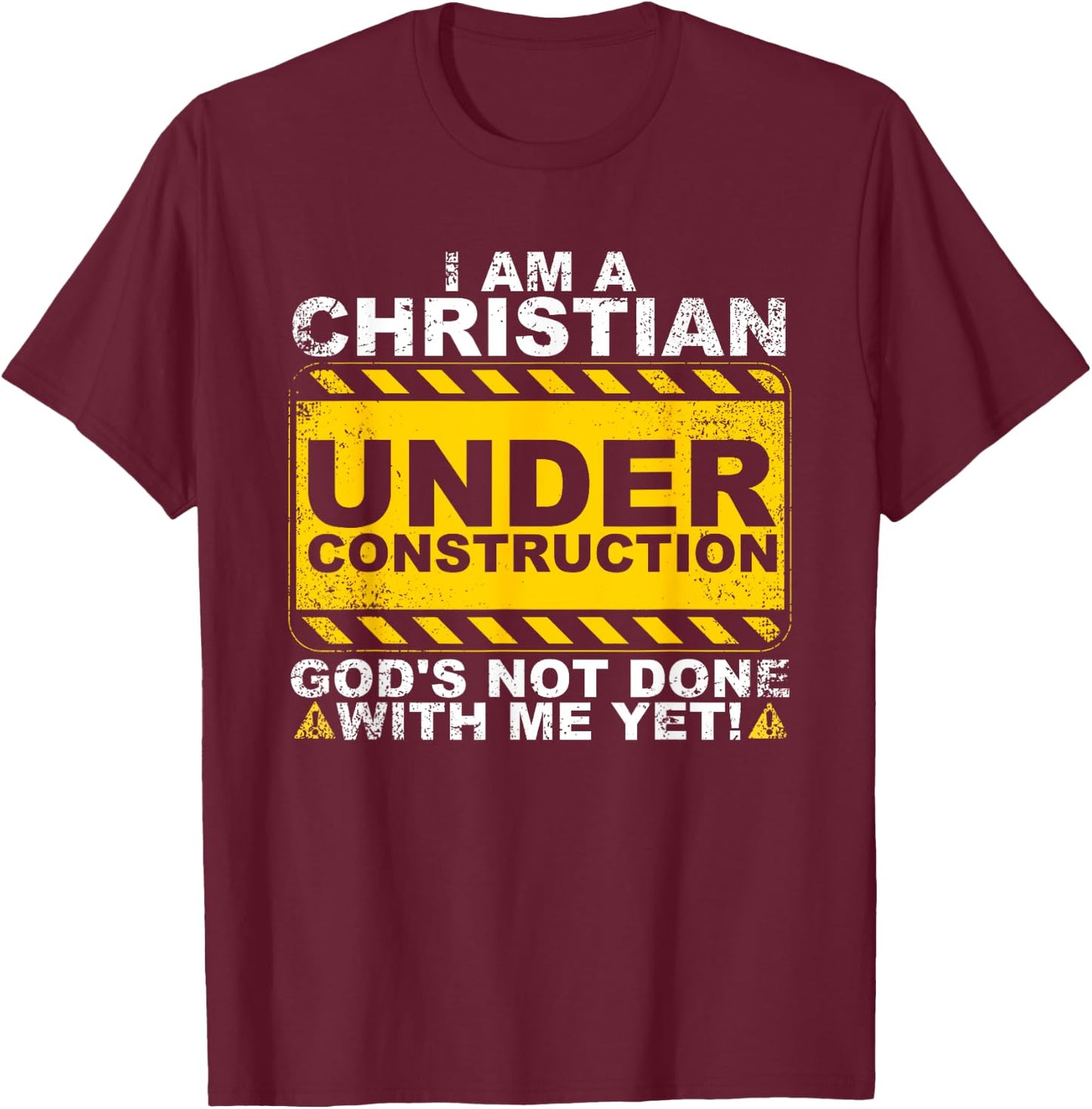 Funny Christian Under Construction Gift Catholic Men Women T-Shirt - T-Shirt | Maroon