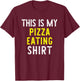 This Is My Pizza Eating Funny Lover Cool Gift T-Shirt - T-Shirt | Maroon