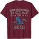 Ski & Skiing Lovers Never Underestimate an Old Man on Skis T-Shirt - T-Shirt | Maroon