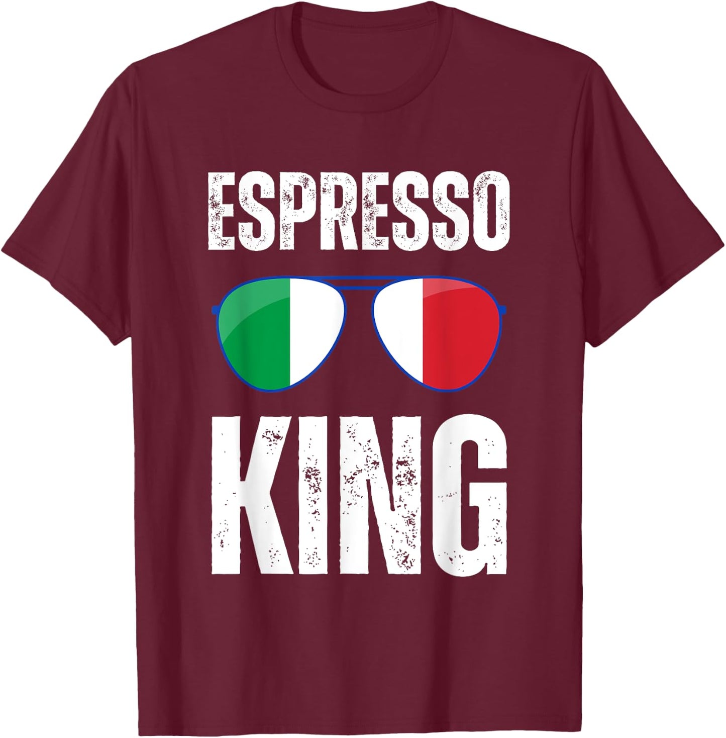 Funny Espresso King Italian Saying Italy Flag Coffee Lover T-Shirt - T-Shirt | Maroon