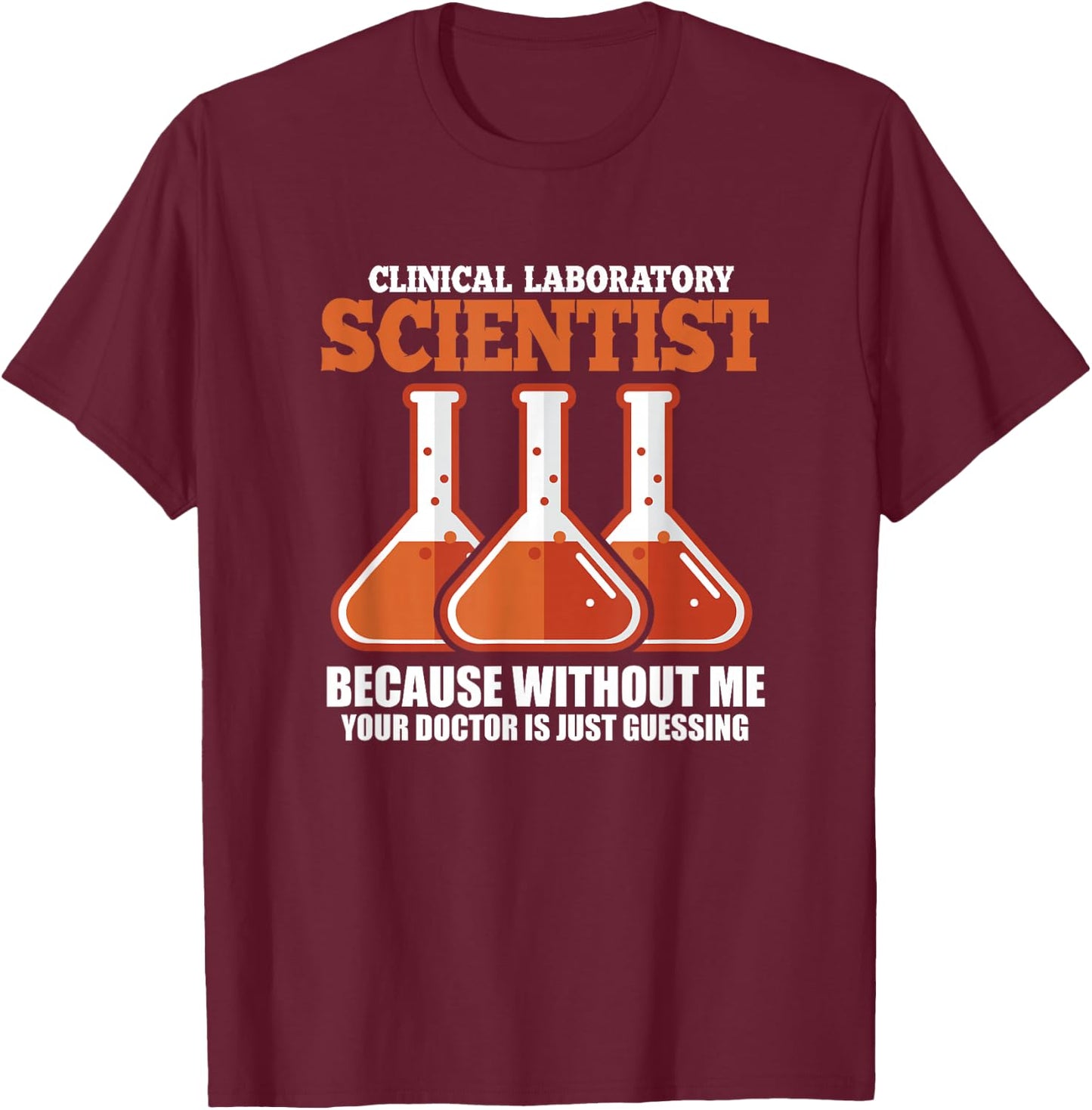 Clinical Laboratory Scientist Medical Science Lab Technician T-Shirt - T-Shirt | Maroon