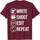Funny Write Shoot Edit Repeat Gift Cute Filmmaker Men Women T-Shirt - T-Shirt | Maroon
