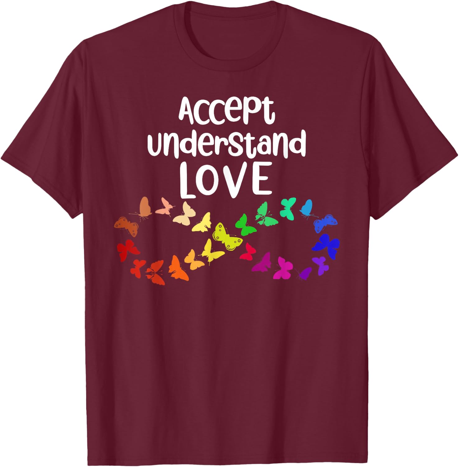 Accept Understand Love Neurodiversity Infinity Autism Small T-Shirt - T-Shirt | Maroon
