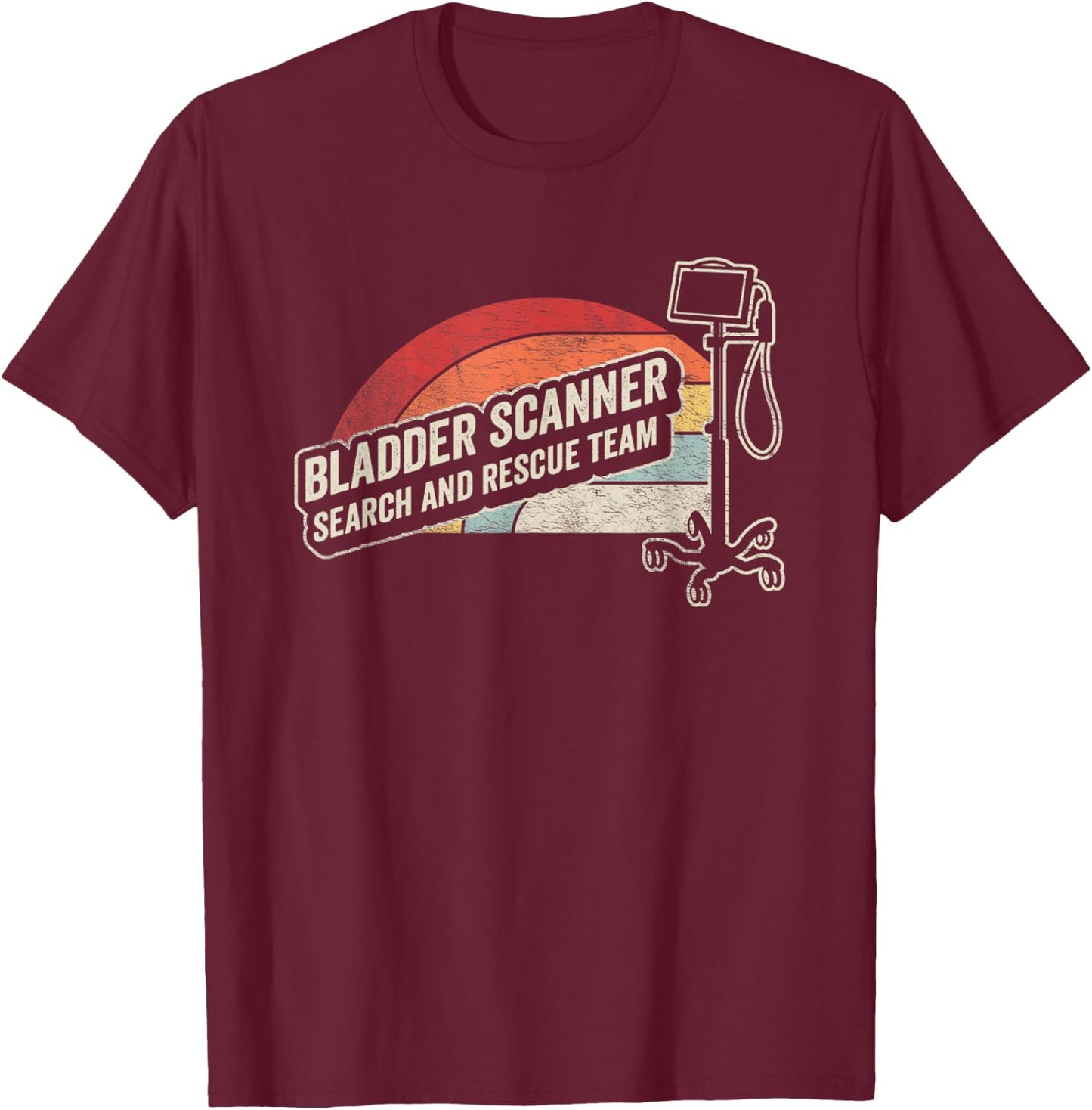 Retro Vintage Funny Nurse Shirt Bladder Scanner Search Team T-Shirt - T-Shirt | Maroon