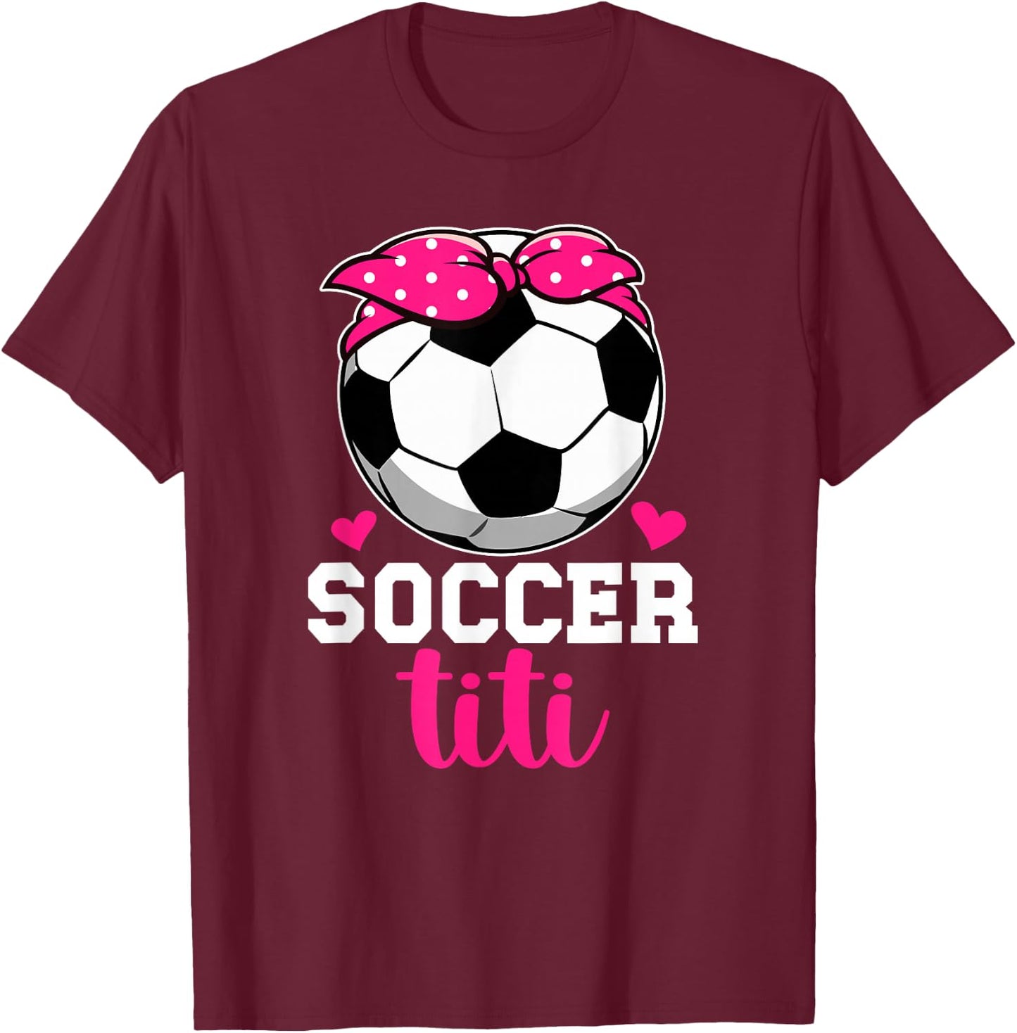 Soccer Titi Aunt Proud Titi Of A Soccer Player Titi T-Shirt - T-Shirt | Maroon