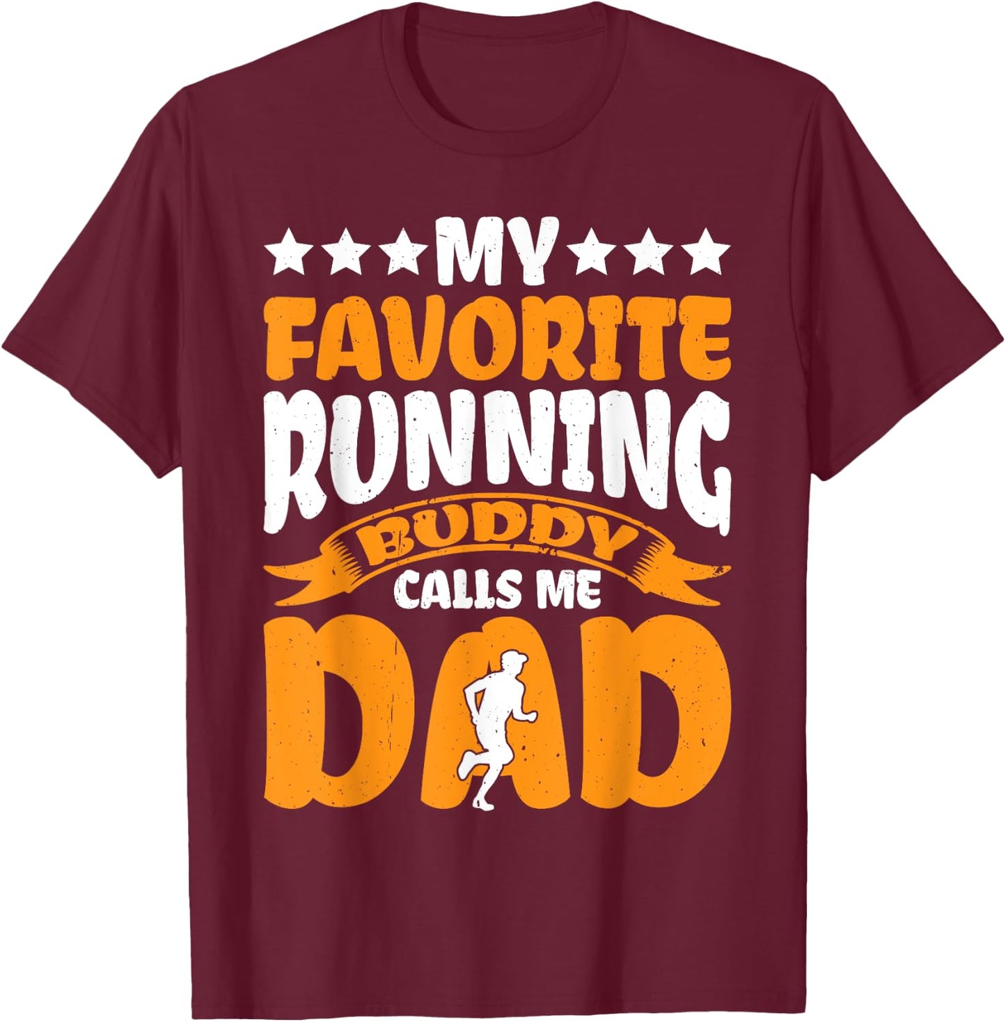 My Favorite Running Buddy Calls Me Dad T-Shirt - T-Shirt | Maroon
