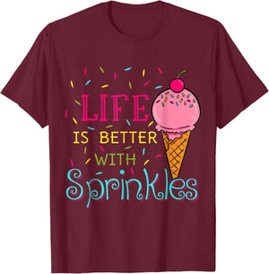 Sweet Ice Cream Lover Life Is Better With Sprinkles Women Girls Kids T-Shirt - T-Shirt | Maroon