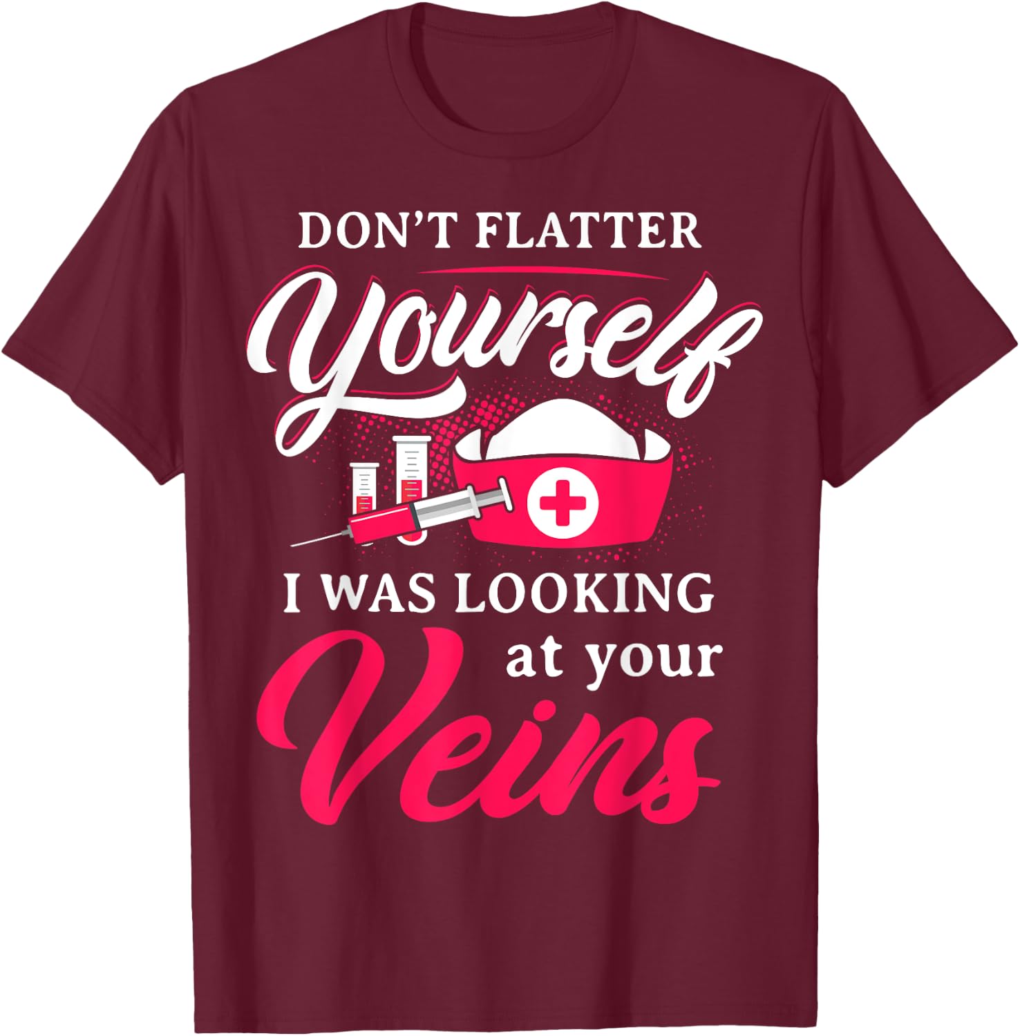 Funny Phlebotomy Technician Phlebotomist Nurse Women T-Shirt - T-Shirt | Maroon