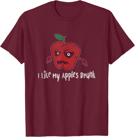 Hard Apple Cider Gift I Like My Apples Drunk Craft Brew Beer T-Shirt - T-Shirt | Maroon