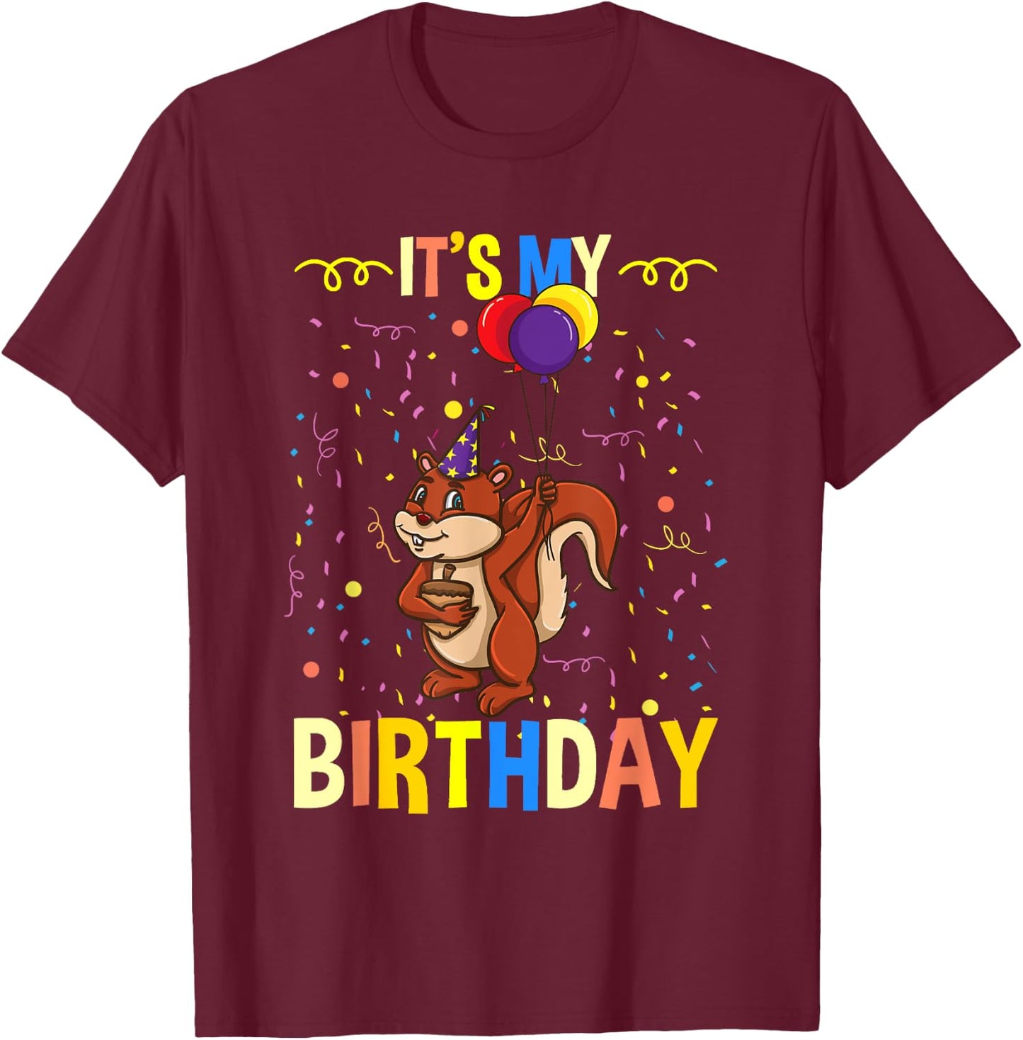 Its My Birthday Squirrel Lover T-Shirt - T-Shirt | Maroon