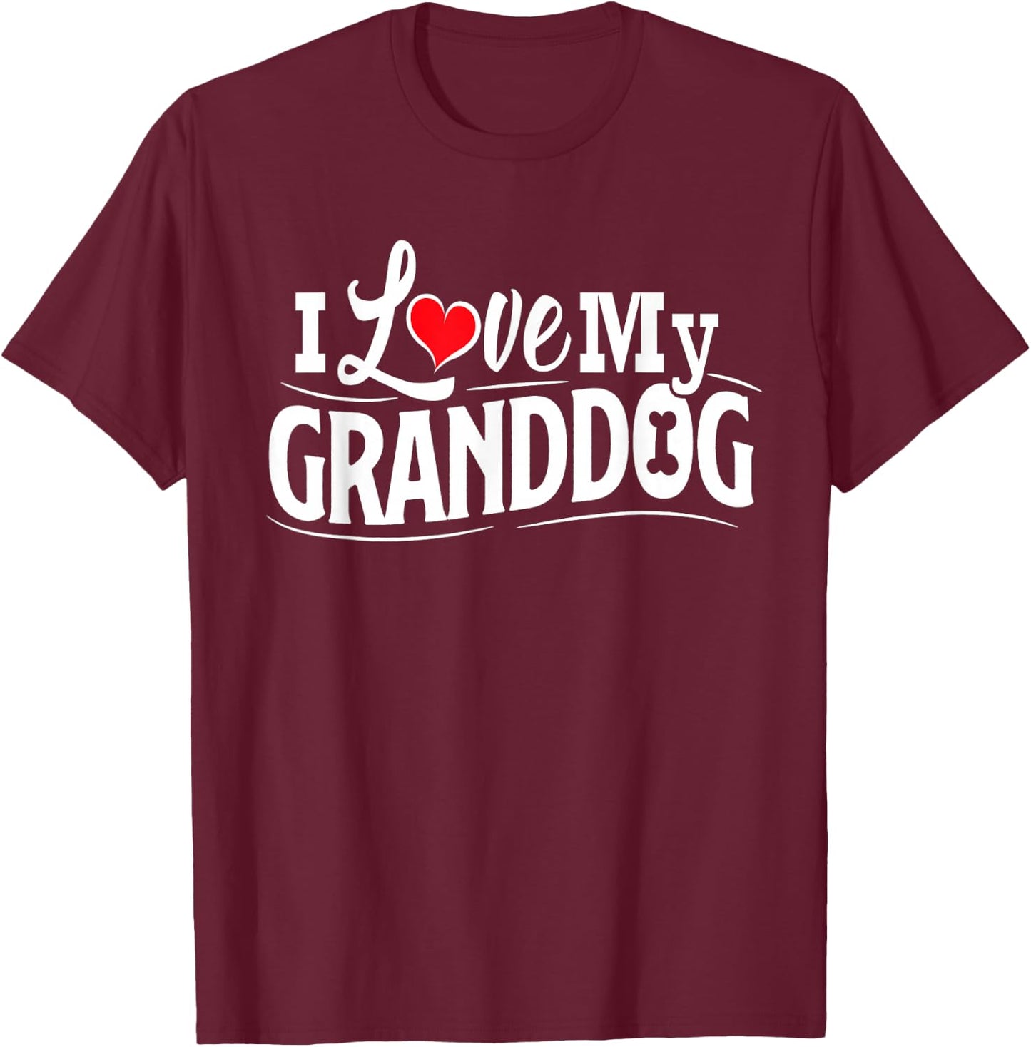 Granddog I Love My Granddog Granddog Shirt Men Grandog Gifts T-Shirt - T-Shirt | Maroon