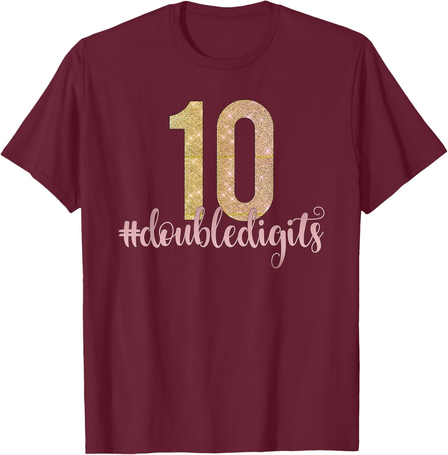 10th Birthday Gift Double Digits Girls Ten 10 Pink Glam Kids T-Shirt - T-Shirt | Maroon