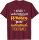 Never Underestimate a Woman Who Understands Football T-Shirt - T-Shirt | Maroon
