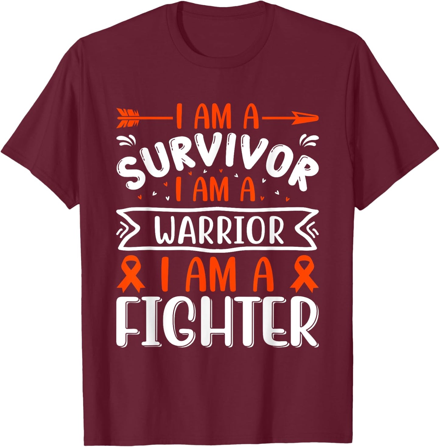 I Am A Survivor I Am A Warrior I Am A Fighter Cancer T-Shirt - T-Shirt | Maroon