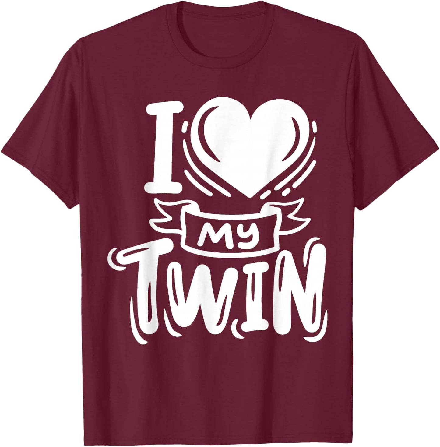 Twins Twin Brother Sister I Love My Twin T-Shirt - T-Shirt | Maroon