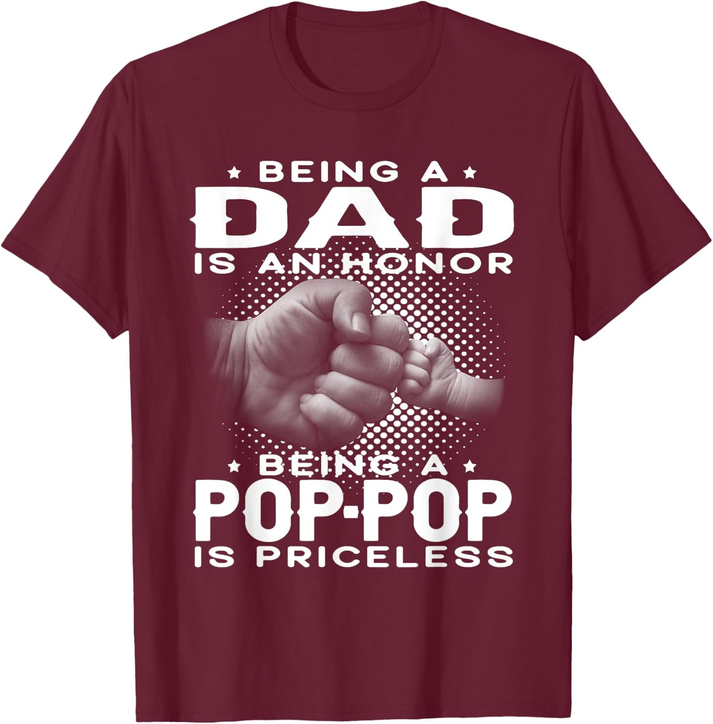 Being a DAD is an HONOR Being a POP-POP is PRICELESS Grandpa T-Shirt - T-Shirt | Maroon