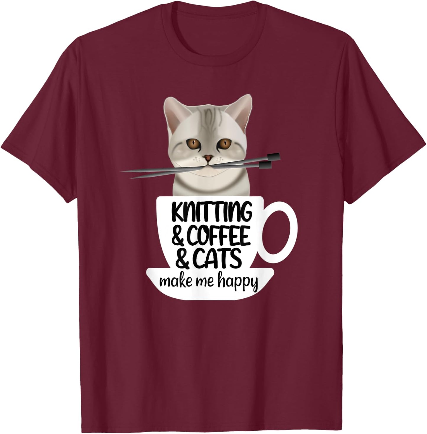 Knitting Coffee And Cats Make Me Happy T-Shirt - T-Shirt | Maroon
