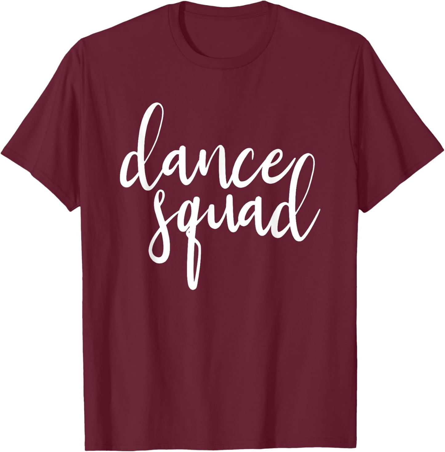 Dance Squad Dance Team Dancing Teen Dancer Gift Girl T-Shirt - T-Shirt | Maroon
