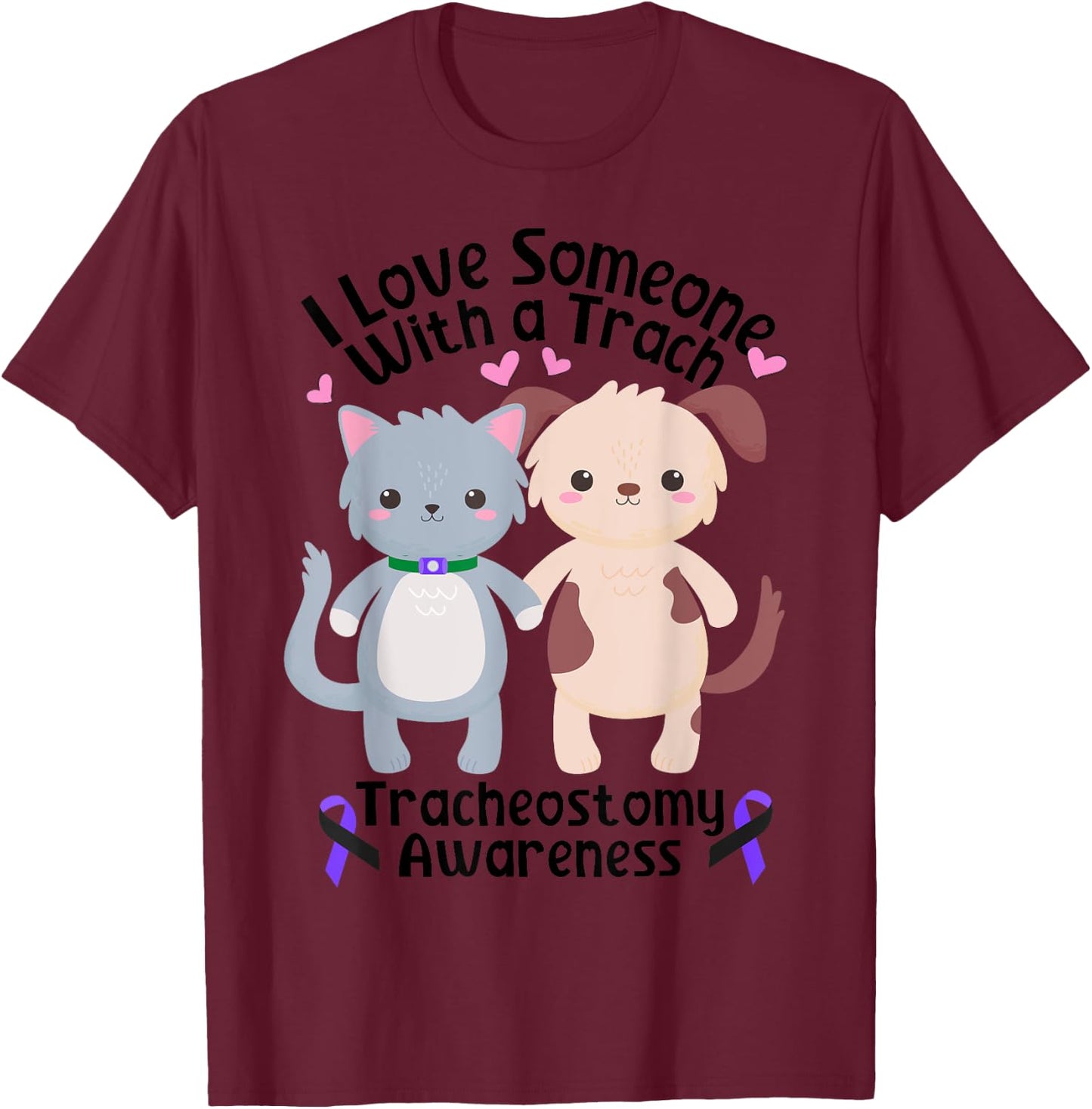 I Love Someone With a Trach Tracheostomy Awareness T-Shirt - T-Shirt | Maroon