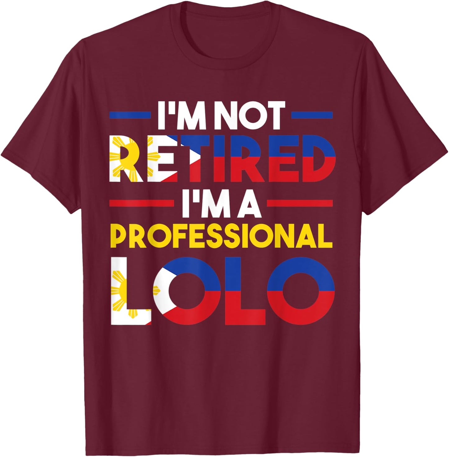 I'm a professional Lolo Grandfather T-Shirt - T-Shirt | Maroon