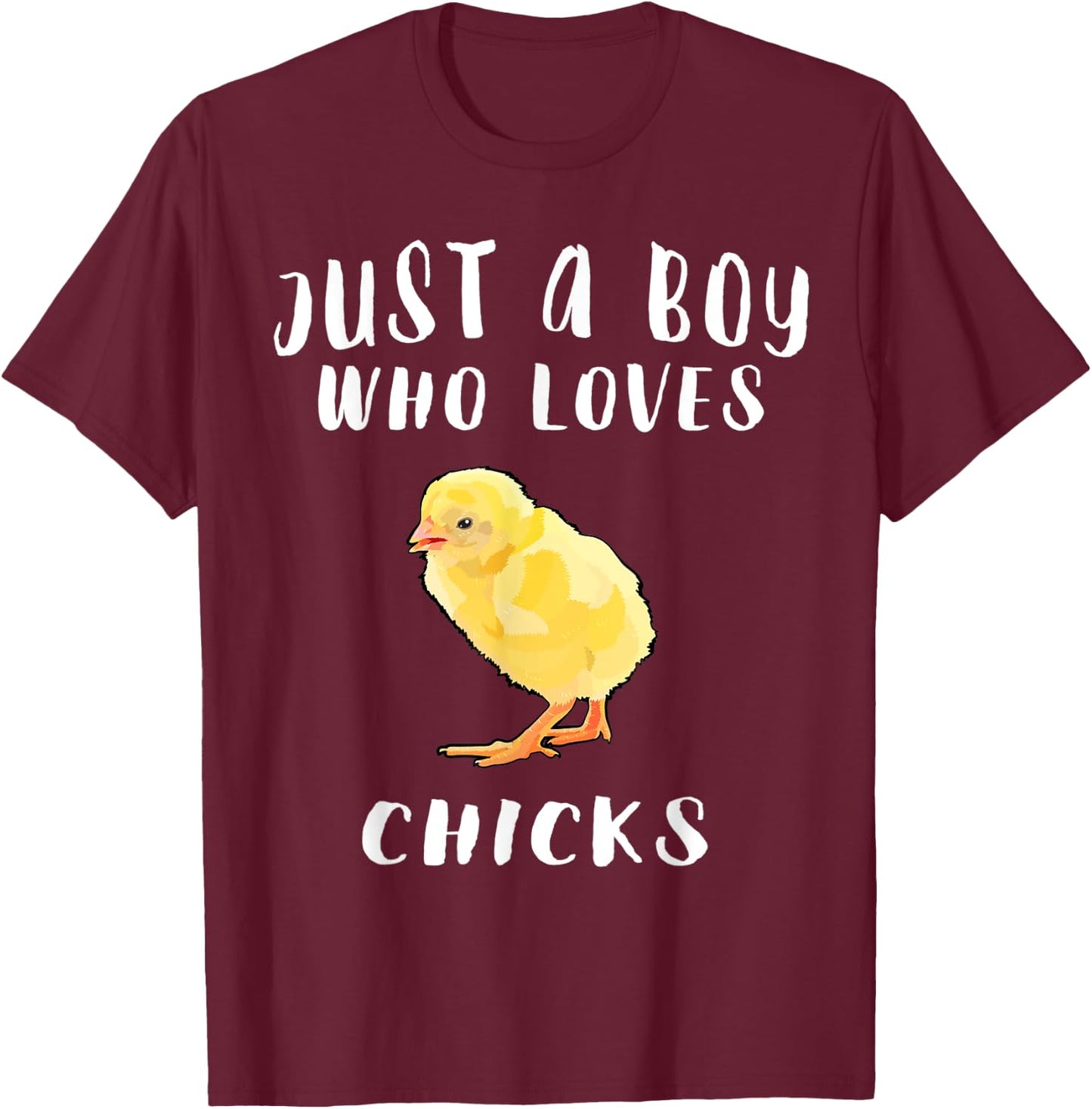 Im Just A Boy Who Loves Chick Farm Animal Lover T-Shirt - T-Shirt | Maroon