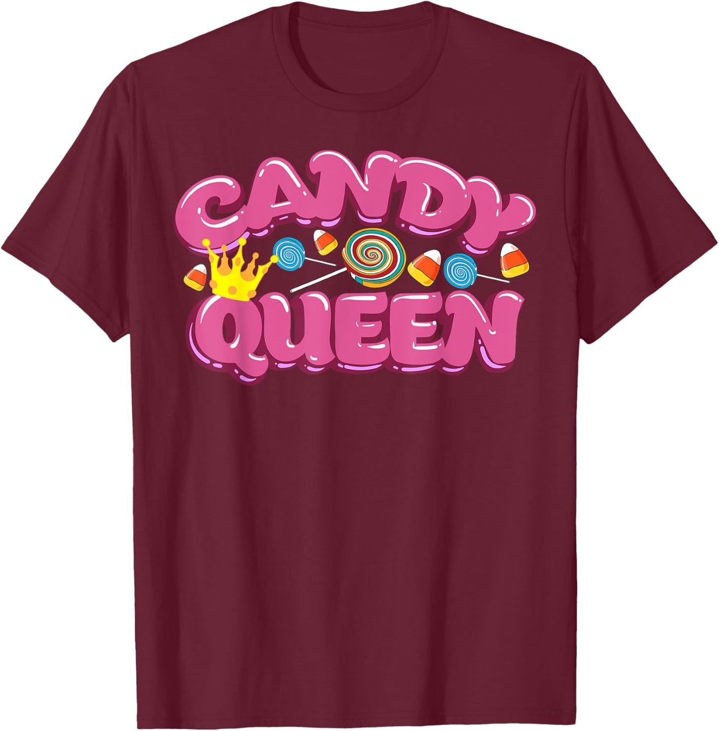 Funny Candy Queen Gift Lollipop Lover Sweet Tooth Women T-Shirt - T-Shirt | Maroon