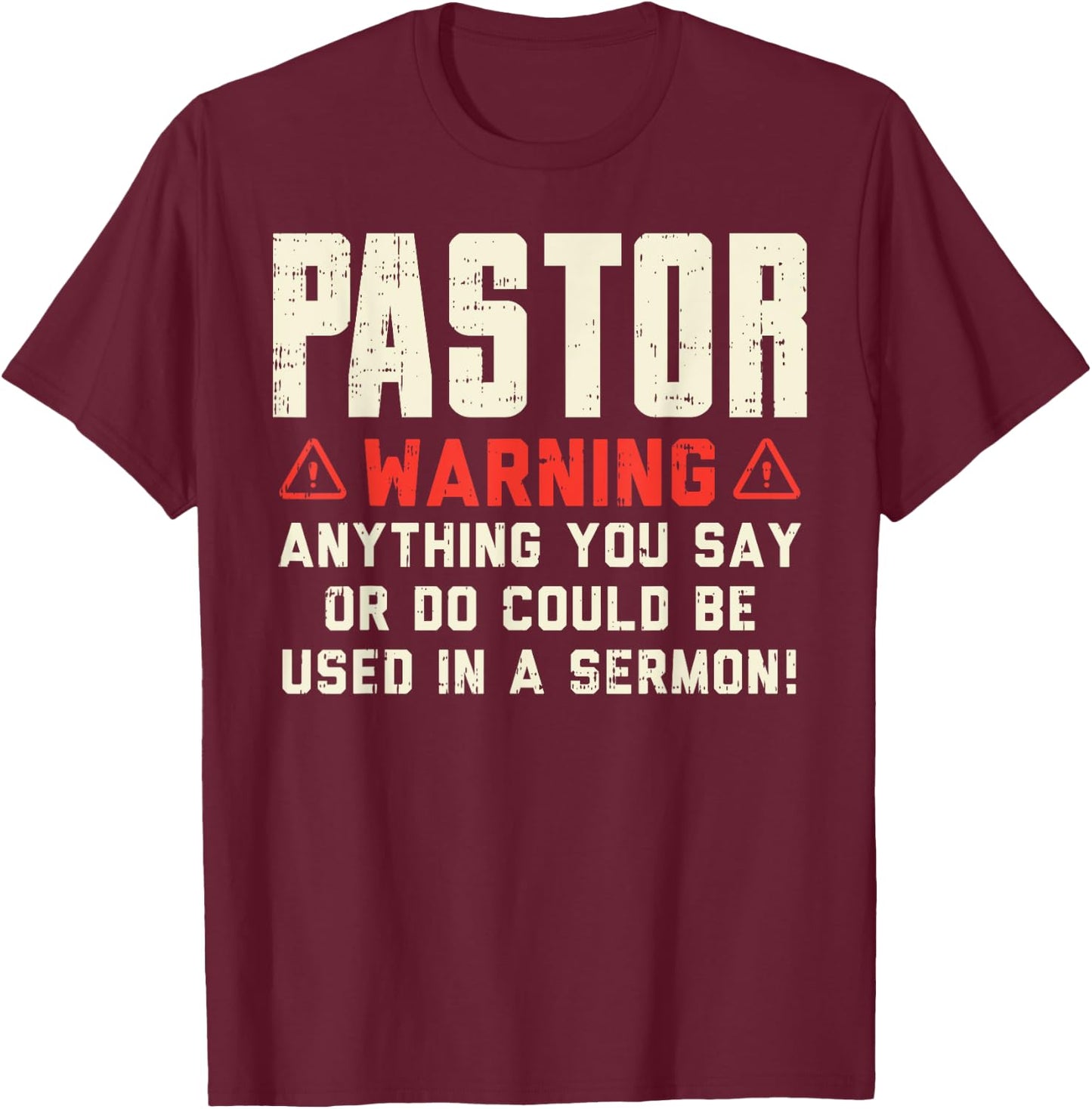 Pastor Warning Sermon Funny Christian Preacher Minister Gift T-Shirt - T-Shirt | Maroon