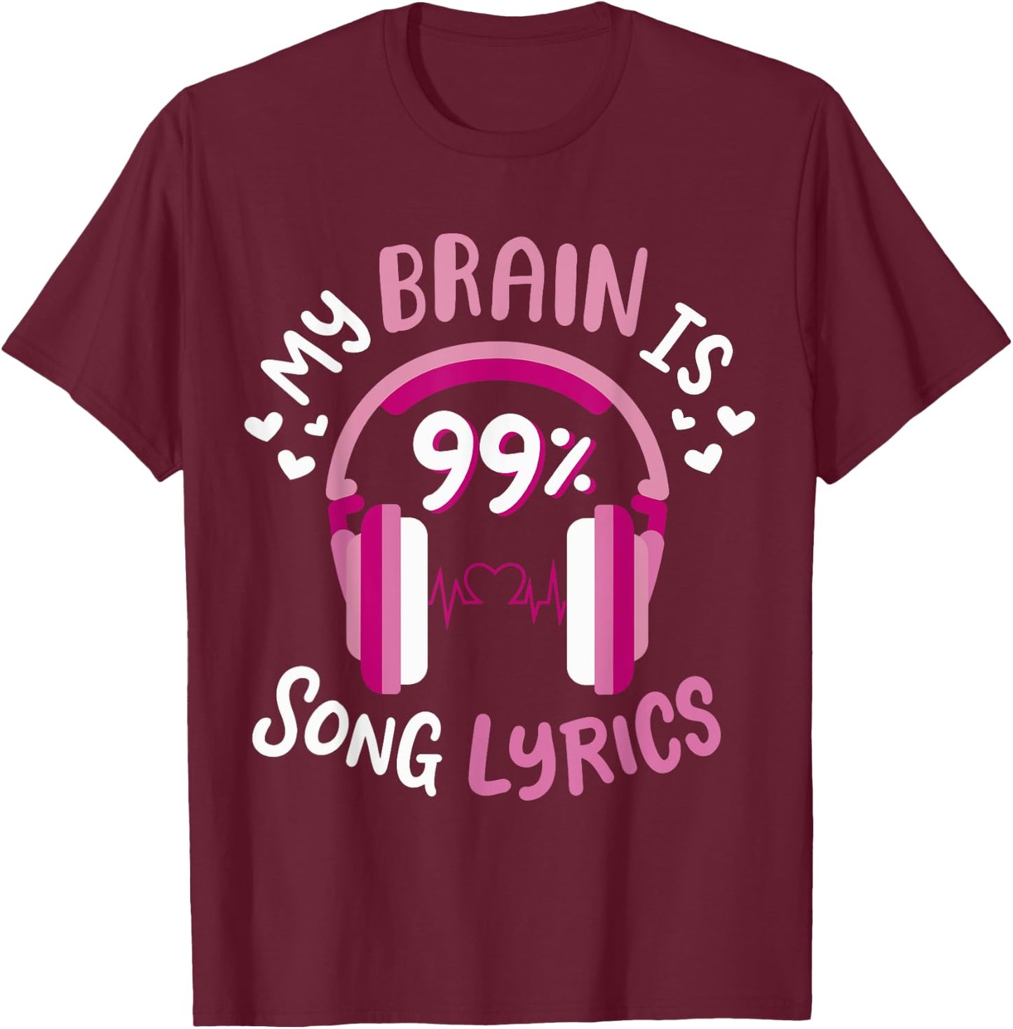 My Brain Is 99% Song Lyrics T-Shirt - T-Shirt | Maroon