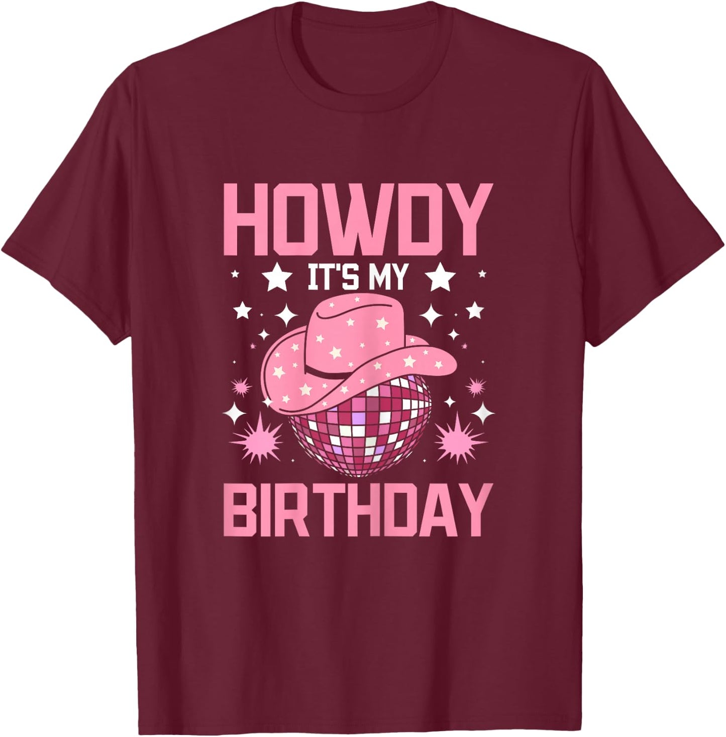 Western howdy its my Birthday disco cowgirl T-Shirt - T-Shirt | Maroon