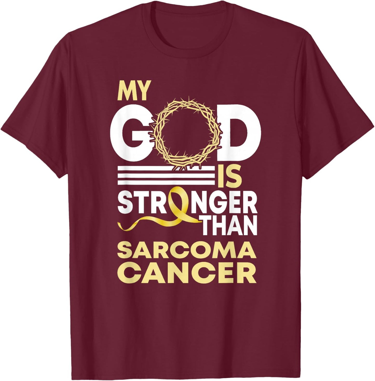 My God Is Stronger Than Sarcoma Cancer Awareness Ribbon T-Shirt - T-Shirt | Maroon