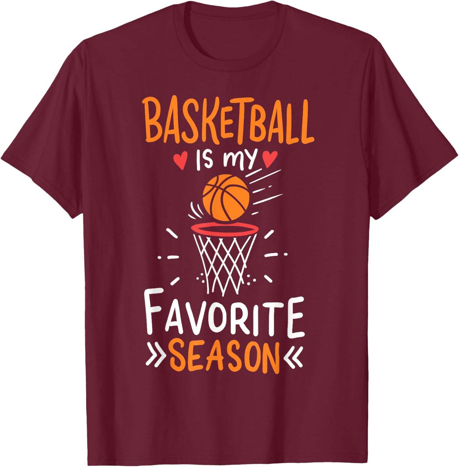 Basketball Is My Favorite Season T-Shirt - T-Shirt | Maroon