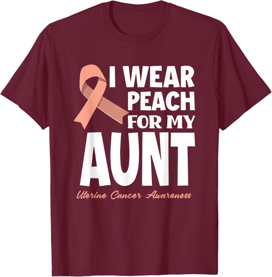 I Wear Peach For My Aunt Mother Uterine Cancer Awareness T-Shirt - T-Shirt | Maroon