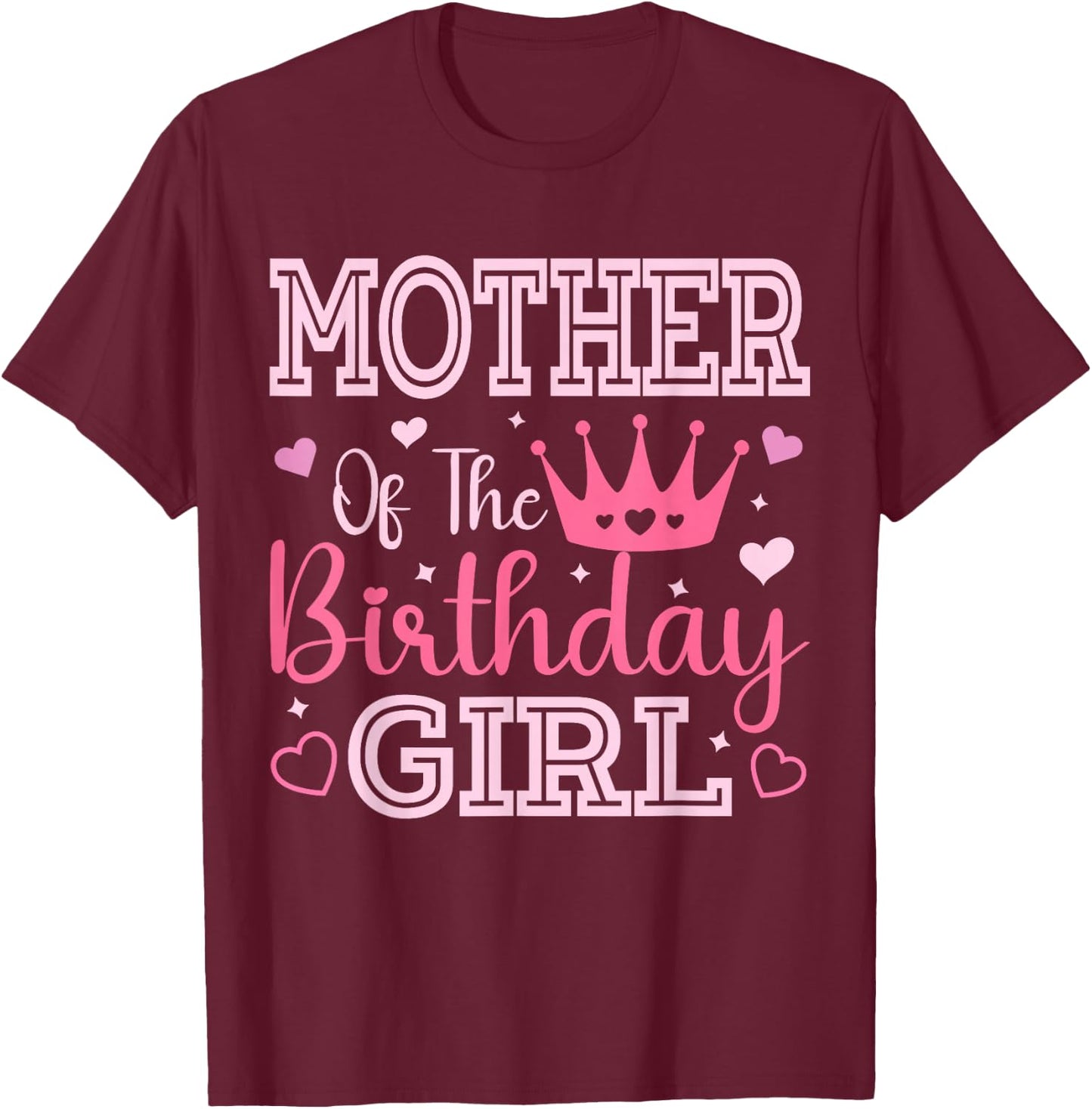 Mother of the Birthday Girl Cute Pink Matching Family Party T-Shirt - T-Shirt | Maroon