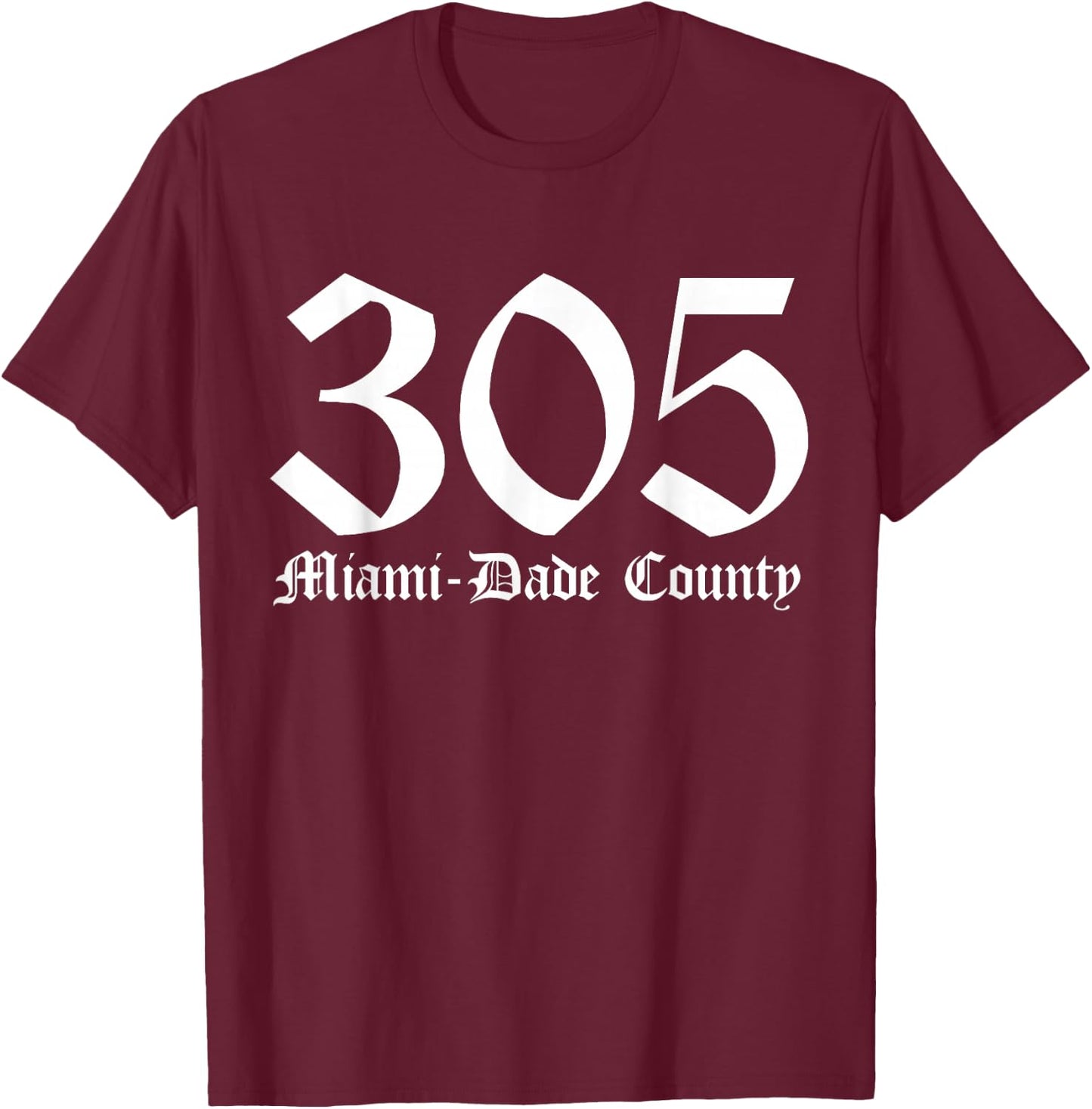 305 Miami Dade County, 305, Miami Dade County T-Shirt - T-Shirt | Maroon