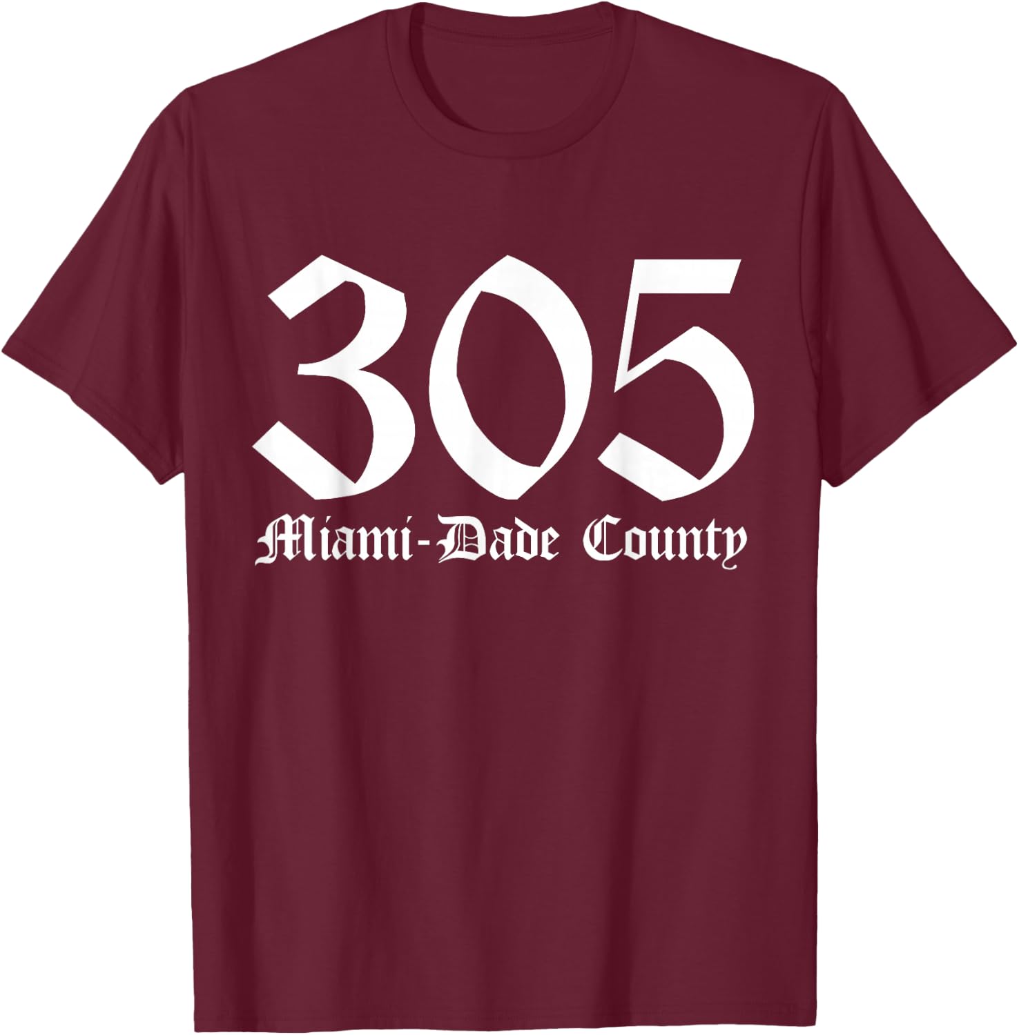 305 Miami Dade County, 305, Miami Dade County T-Shirt - T-Shirt | Maroon