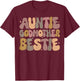 Auntie Godmother Bestie T-Shirt - T-Shirt | Maroon