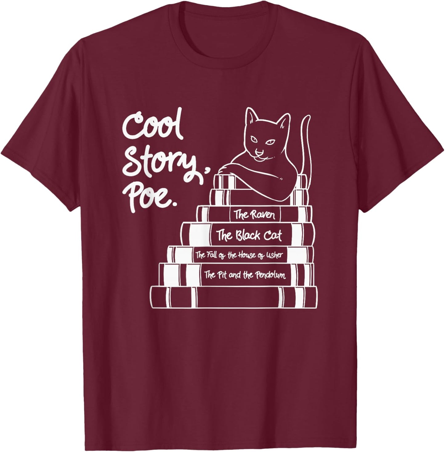 Cool Story Poe Black Cat Edgar Allan Poe T-Shirt - T-Shirt | Maroon