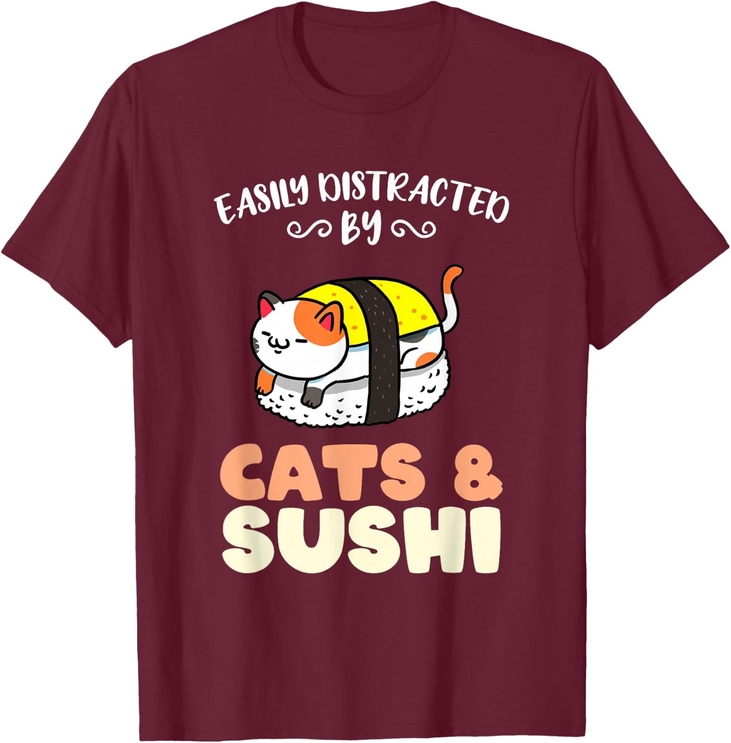 Easily Distracted By Cats And Sushi T-Shirt - T-Shirt | Maroon