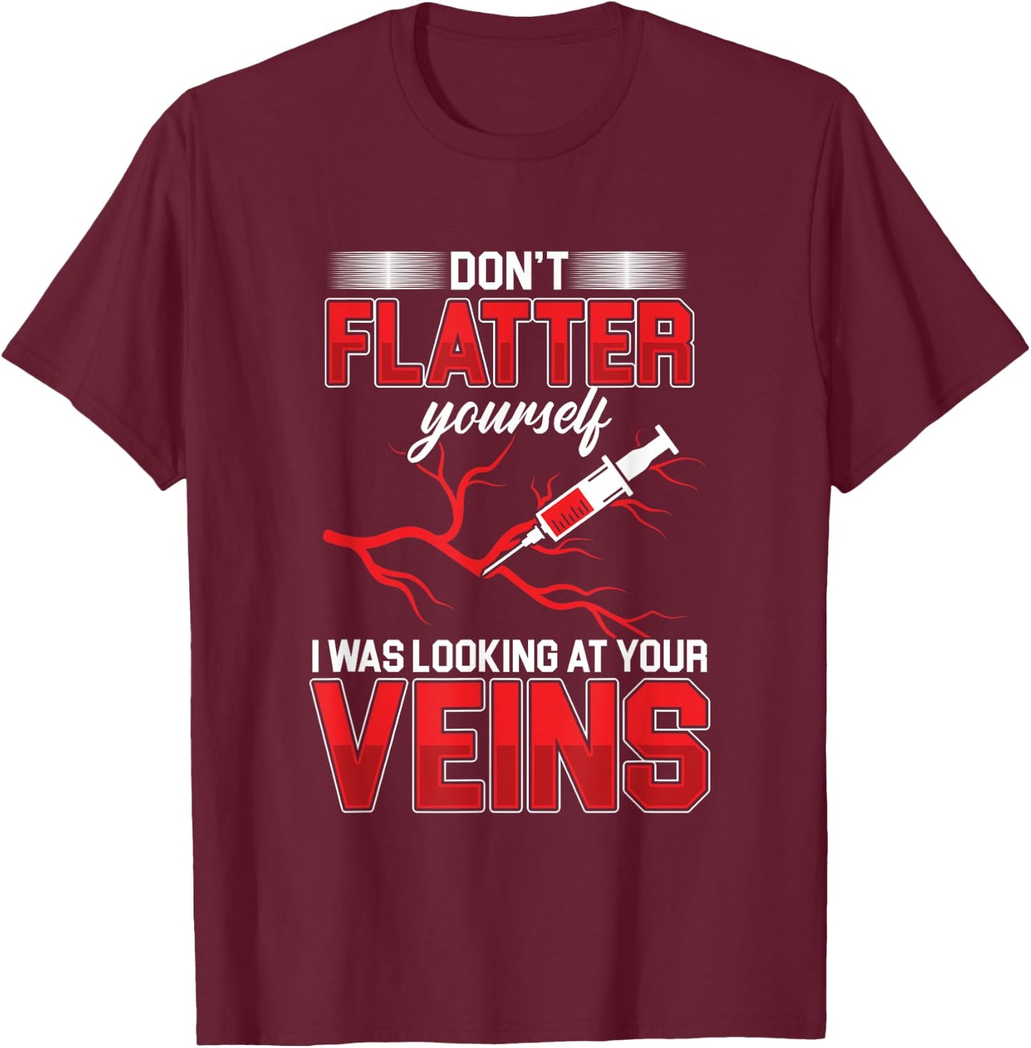 Flattering veins syringe blood slimming doctor doctor gift T-Shirt - T-Shirt | Maroon