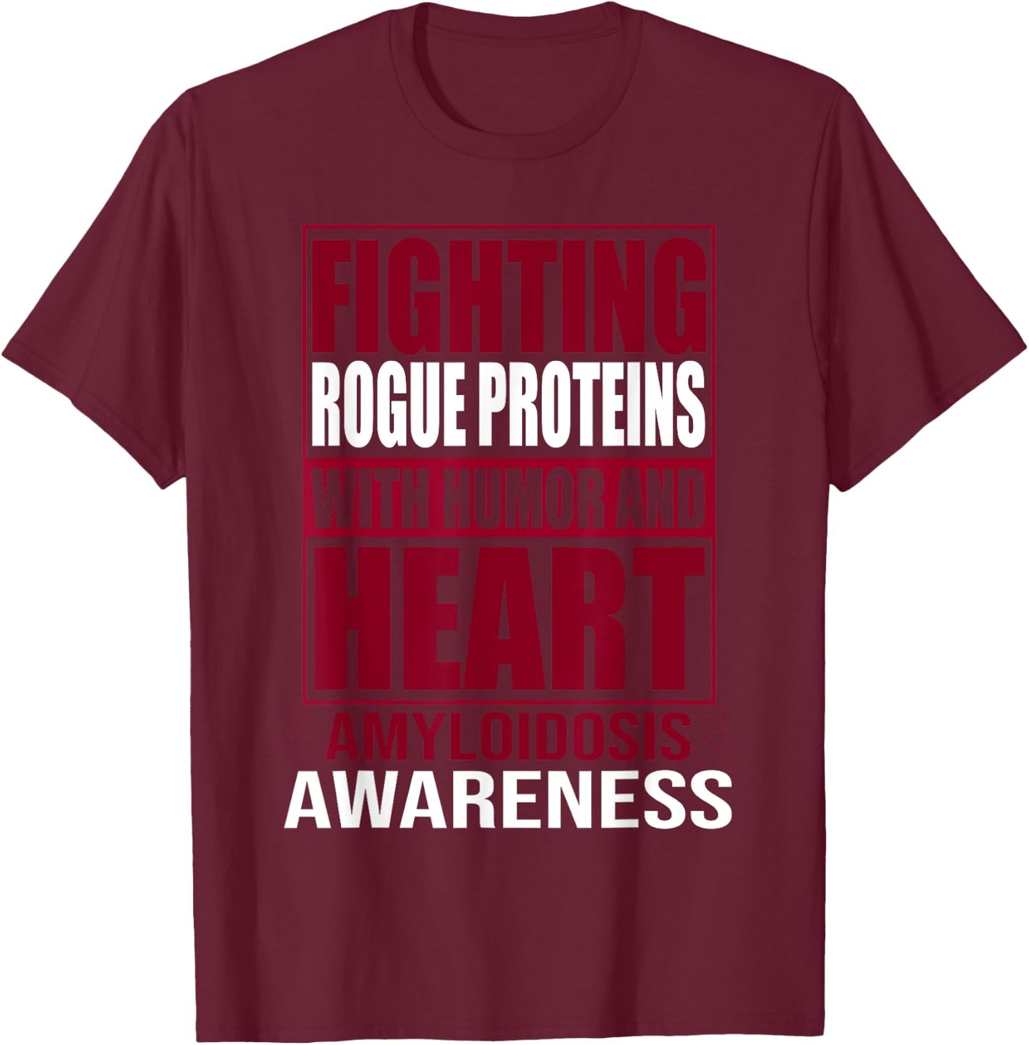 Amyloidosis T-Shirt - T-Shirt | Maroon