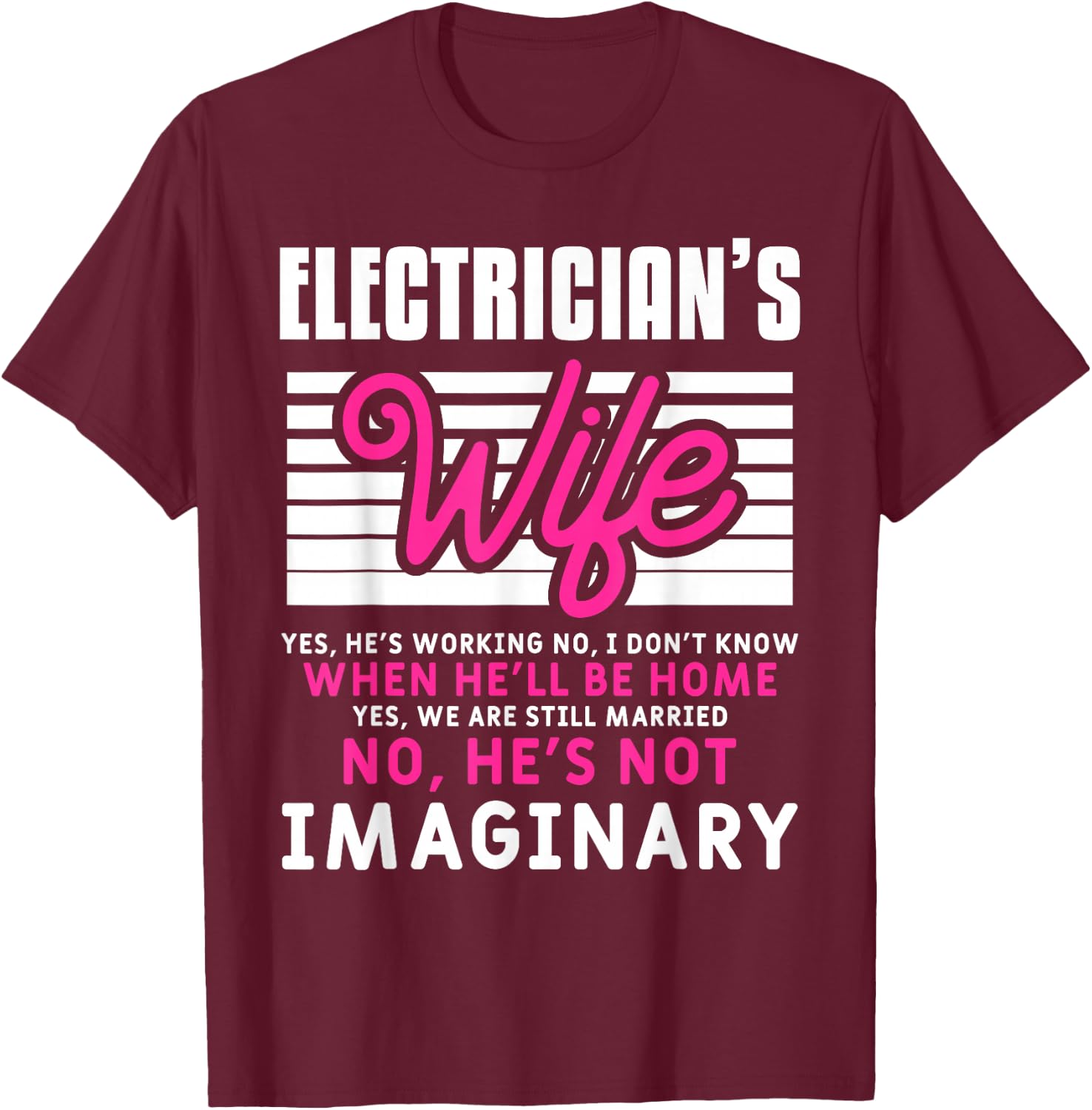 Funny Electrician Husband Quote For An Electrician's Wife T-Shirt - T-Shirt | Maroon