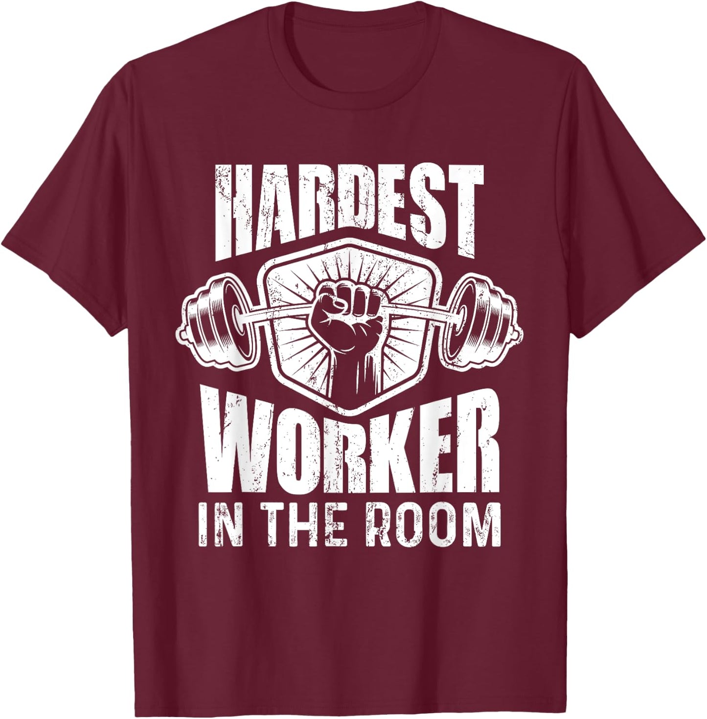 Motivational Fitness - Hardest Worker In The Room T-Shirt - T-Shirt | Maroon