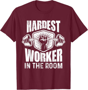 Motivational Fitness - Hardest Worker In The Room T-Shirt - T-Shirt | Maroon