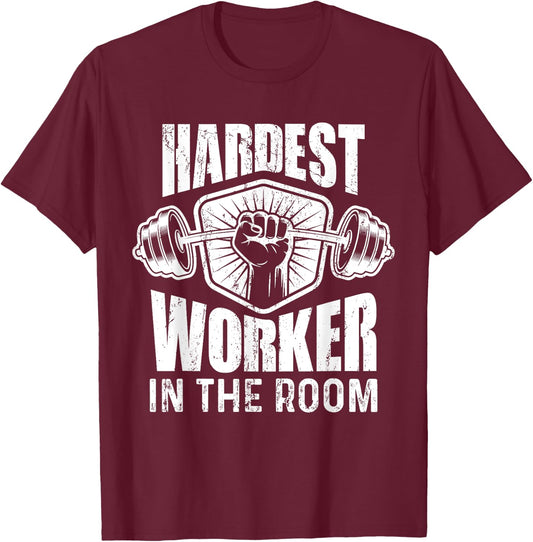 Motivational Fitness - Hardest Worker In The Room T-Shirt - T-Shirt | Maroon