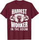 Motivational Fitness - Hardest Worker In The Room T-Shirt - T-Shirt | Maroon